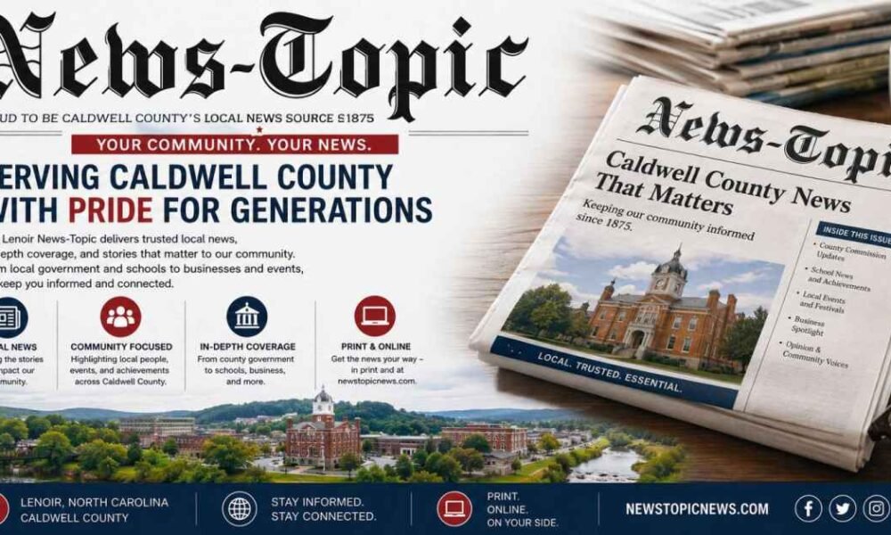 Lenoir News-Topic: Your Premier Source for Caldwell County News and Community Stories